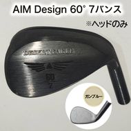 ゴルフウェッジ AIM Design 60°7バンス ( ガンブルー ) かっ飛びゴルフ塾 浦大輔 考案 ヘッドのみ ゴルフ ウェッジ