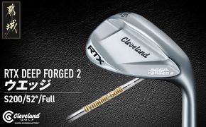 RTX DEEP FORGED 2 ウエッジ 52(Full） （ダイナミックゴールド）≪2023年モデル≫_DI-C707-dg52F